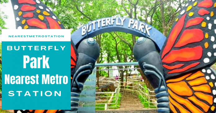 Butterfly Park Nearest Metro Station