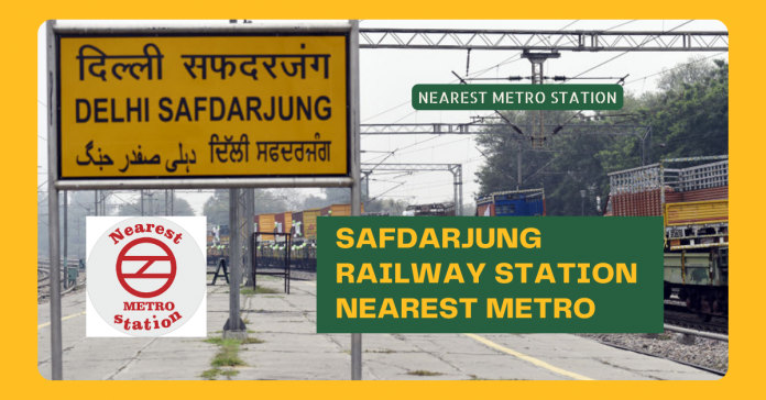Safdarjung Railway Station Nearest Metro