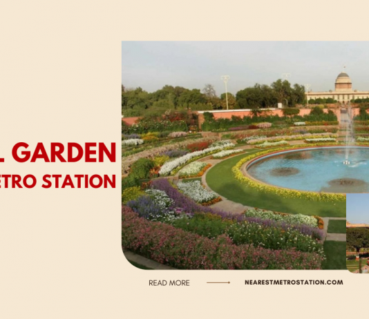 Mughal Garden Nearest Metro Station